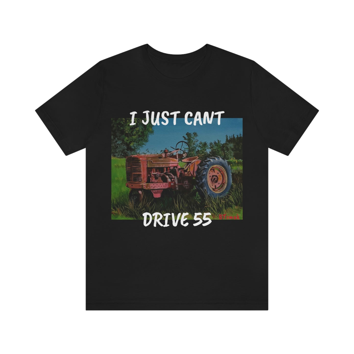 I JUST CANT DRIVE 55 Unisex Jersey Short Sleeve Tee